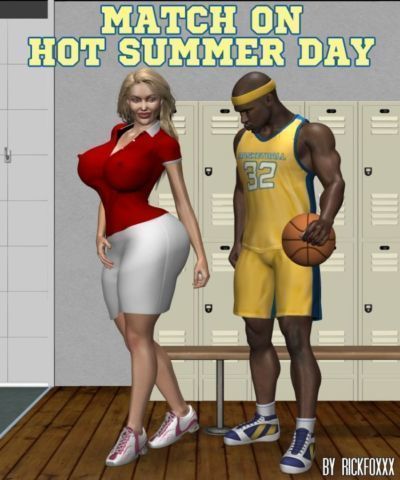 Match on a Hot Summer Day- Rick Foxxx