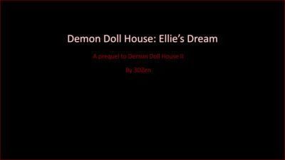 3dzen â€“ ellies सपना â€“ prequel करने के लिए दानव गुड़िया घर 2
