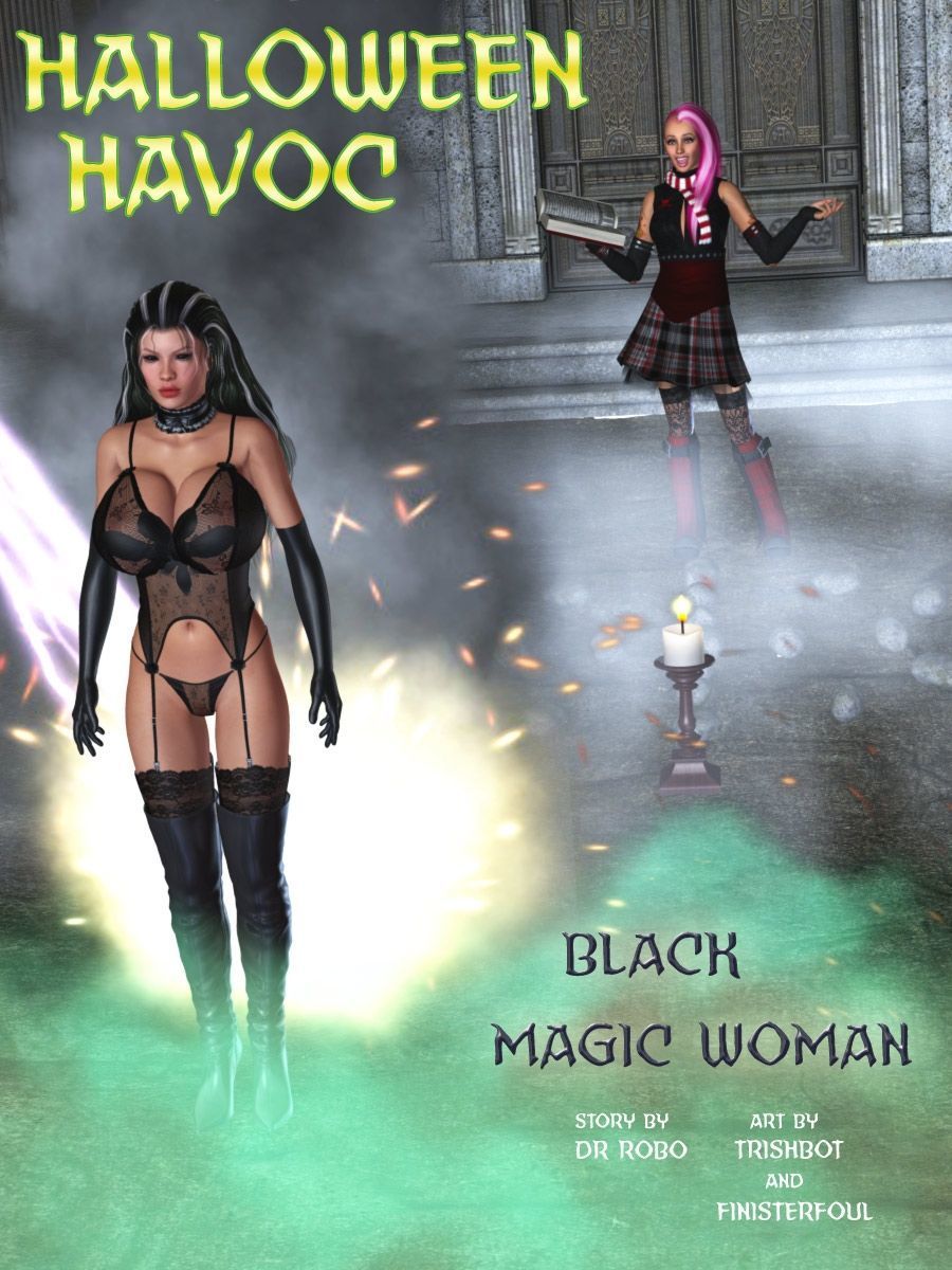 [Dr. Robo / Trishbot / Finister Foul] Halloween Havoc: Black Magic Woman
