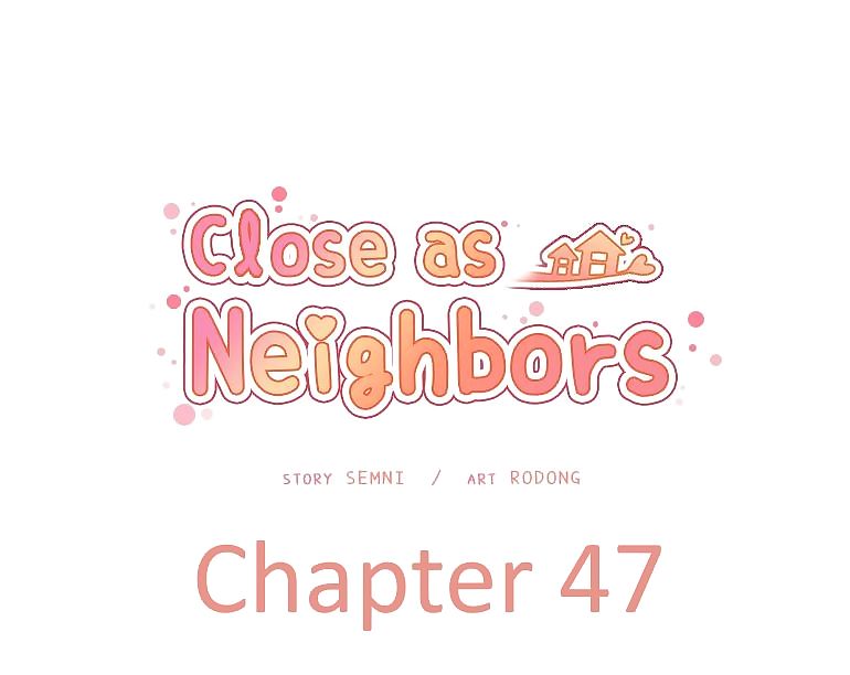 Close as Neighbors - part 13