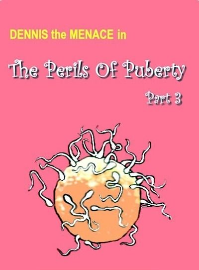 Dennis the Menace- The Perils of Puberty 3-4